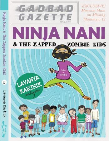 Book cover number 1 for Ninja Nani & The Zapped Zombie Kids written by Lavanya Karthik published by Duckbill Books