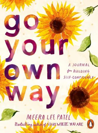 Book cover number 1 for Go Your Own Way : A Journal For Building Self-Confidence written by Meera Lee Patel published by Penguin Books