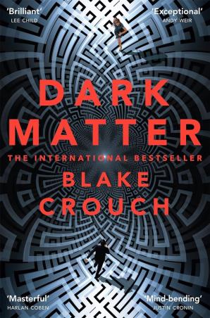 Book cover number 1 for Dark Matter written by Blake Crouch published by Pan Macmillan