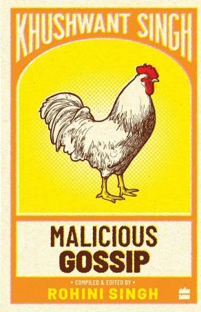 Book cover number 1 for Malicious Gossip written by Khushwant Singh, Rohini Singh published by Harper Collins Publishers