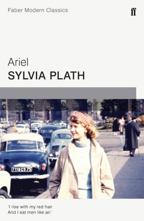 Book cover number 1 for Ariel : I Rise With My Red Hair And I Eat Men Like Air written by Sylvia Plath published by Faber & Faber