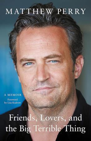 Book cover number 1 for Friends, Lovers And The Big Terrible Thing written by Matthew Perry published by Penguin Books