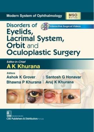 Book cover number 1 for Modern System Of Ophthalmology Disorders Of Eyelids, Lacrimal System, Orbit And Oculoplastic Surgery written by A. K. Khurana published by CBS Publishers & Distributors Pvt. Ltd.