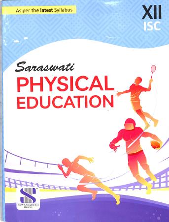 Book cover number 1 for Saraswati Physical Education Class 12 (ISC) written by V. K. Sharma published by New Saraswati House (India) Pvt. Ltd.