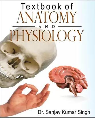 Book cover number 1 for Textbook Of Anatomy And Physiology written by Sanjay Kumar Singh published by Khel Sahitya Kendra