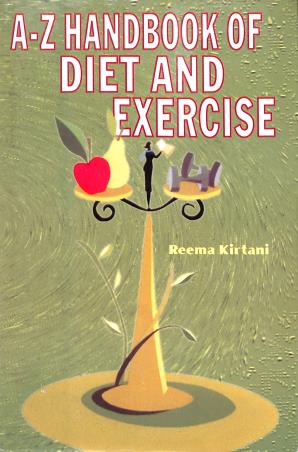 Book cover number 1 for A - Z Handbook Of Diet And Exercise written by Reema Kirtani published by Khel Sahitya Kendra