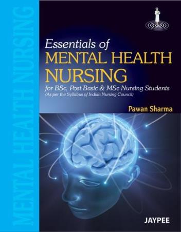 Book cover number 1 for Essentials Of Mental Health Nursing written by Pawan Sharma published by Jaypee Brothers Medical Publishers (P) Ltd.