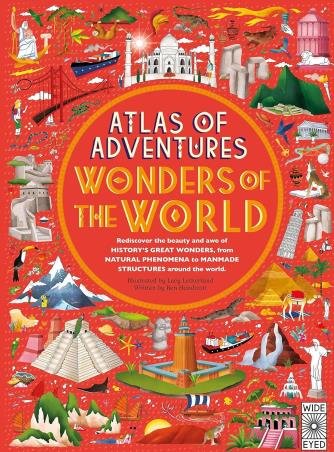 Book cover number 1 for Atlas Of Adventures : Wonders Of The World written by Ben Handicott, Lucy Letherland published by Wide Eyed Editions