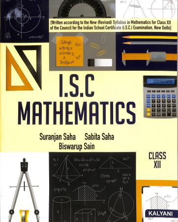 Book cover number 1 for ISC Mathematics Class 12 written by Suranjan Saha, Sabita Saha, Meshwauddin Mallik published by Kalyani Publishers
