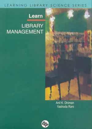 Book cover number 1 for Learn Library Management written by Yashoda Rani, Anil K. Dhiman published by Ess Ess Publications