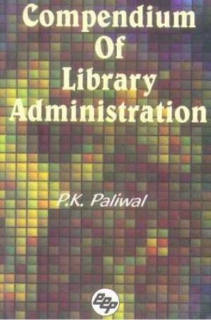 Book cover number 1 for Compendium Of Library Administration written by P. K. Paniwal published by Ess Ess Publications