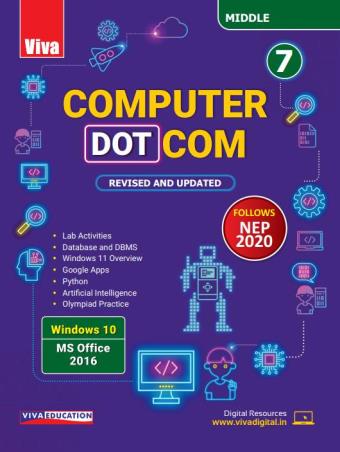 Book cover number 1 for Computer Dot Com Middle 7 (Windows 10 Ms Office 2016) NEP 2020 written by Niranjana V. S. published by Viva Education