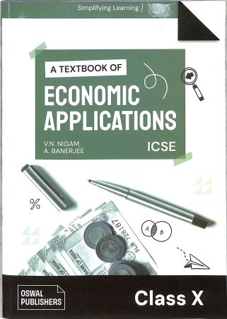 Book cover number 1 for A Textbook Of Economic Applications Class 10 (ICSE) For 2025 Examination written by A. Banerjee, V. N. Nigam published by Oswal Publishers