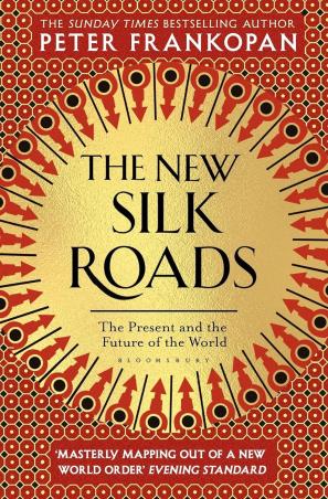 Book cover number 1 for The New Silk Roads : The Present And Future Of The World written by Peter Frankopan published by Bloomsbury Publishing