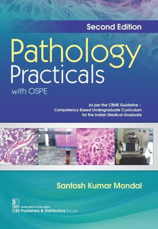 Book cover number 1 for Pathology Practicals With OSPE written by Santosh Kumar Mondal published by CBS Publishers & Distributors Pvt. Ltd.