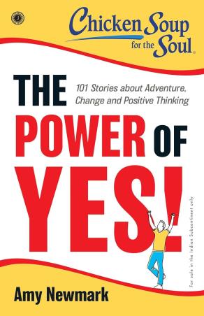 Book cover number 1 for The Power Of Yes! : 101 Stories About Adventure, Change And Positive Thinking written by Amy Newmark published by Jaico Publishing House
