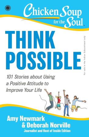 Book cover number 1 for Think Possible : 101 Stories about Using A Positive Attitude To Improve Your Life written by Amy Newmark published by Jaico Publishing House