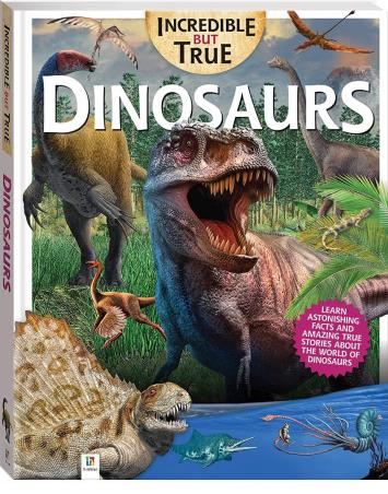 Book cover number 1 for Incredible But True Dinosaurs written by NA published by Hinkler Books