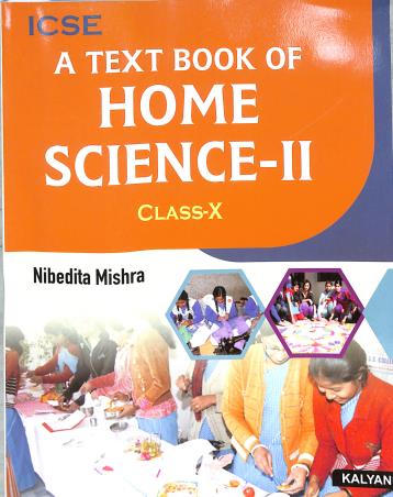 Book cover number 1 for A Text Book Of Home Science-2 Class 10 (ICSE) written by Nibedita Mishra published by Kalyani Publishers