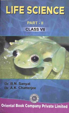 Book cover number 1 for Life Science Part-2 Class 7 written by A. K. Chatterjee, B.N Sanyal published by Oriental Book Company Pvt. Ltd