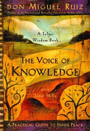 Book cover number 1 for The Voice Of Knowledge : A Practical Guide To Inner Peace written by Don Miguel Ruiz published by Amber Books