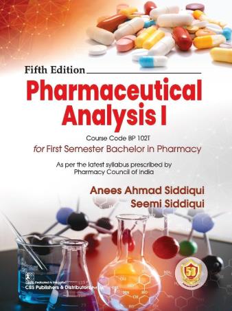 Book cover number 1 for Pharmaceutical Analysis 1 written by Seemi Siddiqui, Anees Ahmad Siddiqui published by CBS Publishers & Distributors Pvt. Ltd.