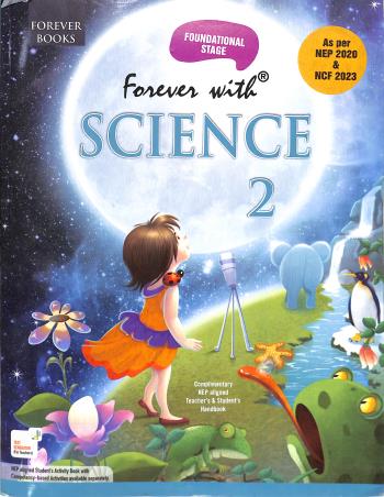 Book cover number 1 for Forever With Science Foundational Stage 2 (NEP 2020 / NCF 2023) written by Rajender Shah, Ramya Leela Frank published by Forever Books Pvt. Ltd