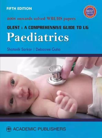 Book cover number 1 for Quest : A Comprehensive Guide To UG Paediatrics written by Shatanik Sarkar, Debasree Guha published by Academic Publishers