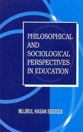 Book cover number 1 for Philosophical And Sociological Perspectives In Education written by Mujibul Hasan Siddiqui published by APH Publishing Corporation