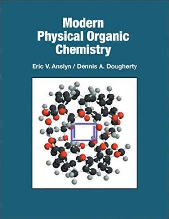 Book cover number 1 for Modern Physical Organic Chemistry written by Eric V. Anslyn, Dennis A. Dougherty published by University Science Press
