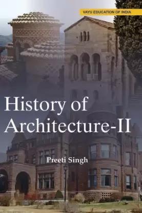 Book cover number 1 for History Of Architecture 2 written by Preeti Singh published by Vayu Education Of India