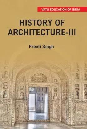 Book cover number 1 for History Of Architecture 3 written by Preeti Singh published by JBC Press