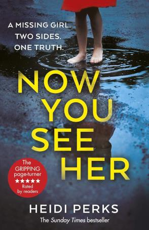 Book cover number 1 for Now You See Her : A Missing Girl Two Sides One Truth written by Heidi Perks published by Arrow Books