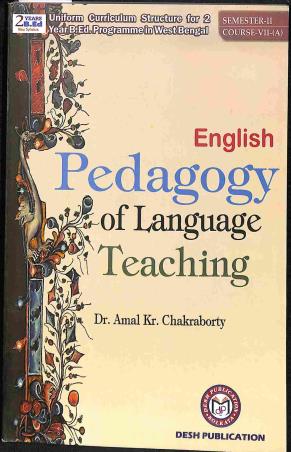 Book cover number 1 for Pedagogy Of Language Teaching (English) written by Amal Kr Chakraborty published by Desh Publication