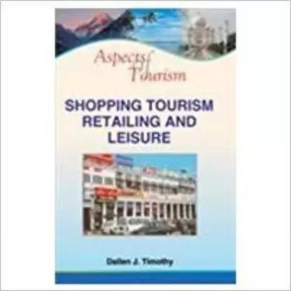 Book cover number 1 for Aspects Of Tourism : Shopping Tourism,Retailing & Leisur written by Dallen J. Timothy published by Viva Books Private Limited