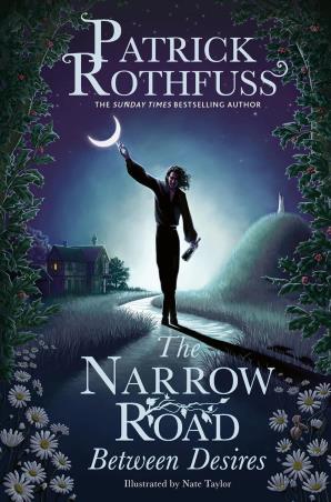 Book cover number 1 for The Narrow Road Between Desires written by Patrick Rothfuss published by Gollancz