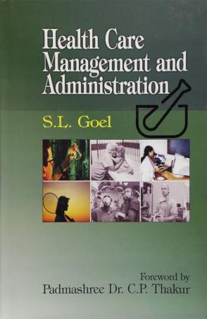Book cover number 1 for Health Care Management And Administration written by S. L. Goel published by Deep & Deep Publication Pvt. Ltd.