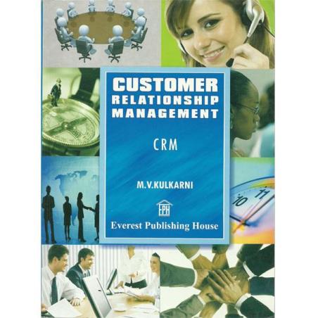 Book cover number 1 for Customer Relationship Management written by M. V. Kulkarni published by Everest Publishing House