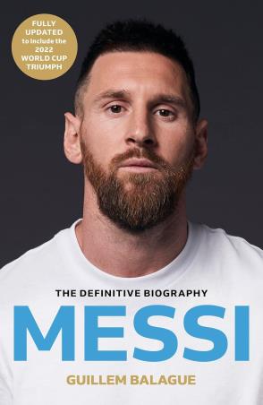 Book cover number 1 for Messi : The Definitive Biography written by Guillem Balague published by Seven Dials Publishers