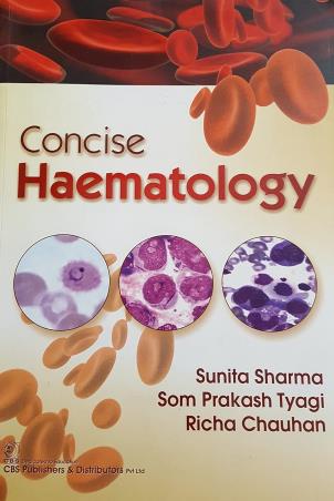 Book cover number 1 for Concise Haematology written by Sunita Sharma, Som Prakash Tyagi, Richa Chauhan published by CBS Publishers & Distributors Pvt. Ltd.