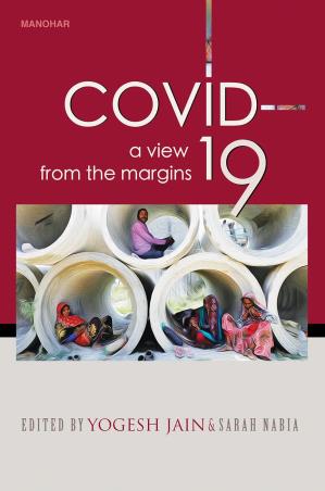 Book cover number 1 for Covid-19 : A View From The Margins written by Yogesh Jain, Sarah Nabia published by Manohar Publishers & Distributors