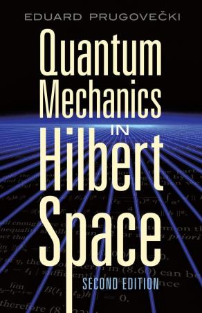 Book cover number 1 for Quantum Mechanics In Hilbert Space written by Eduard Prugovecki published by Dover Publications Inc