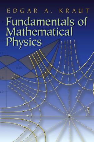 Book cover number 1 for Fundamentals Of Mathematical Physics written by Edgar A. Kraut published by Dover Publications Inc