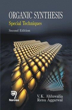 Book cover number 1 for Organic Synthesis : Special Techniques written by V. K. Ahluwalia, Renu Aggarwal published by Narosa Publishing House