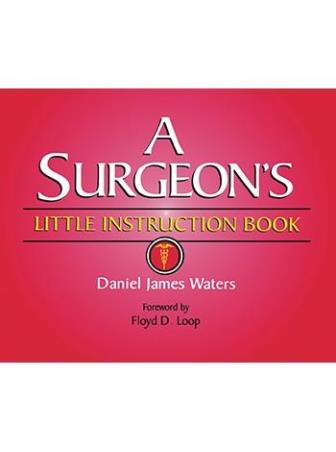Book cover number 1 for A Surgeon's Little Instruction Book written by Daniel James Waters published by Thieme Medical Publishers