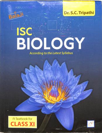 Book cover number 1 for ISC Biology : A Textbook For Class 11 (2024-25) written by S. C. Tripathi published by Shri Balaji Publications