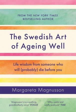 Book cover number 1 for The Swedish Art Of Ageing Well written by Margareta Magnusson published by Canongate Books