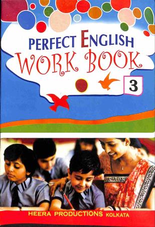 Book cover number 1 for Perfect English Work Book 3 written by A. K. Ray, G. S. Martin published by Heera  Productions
