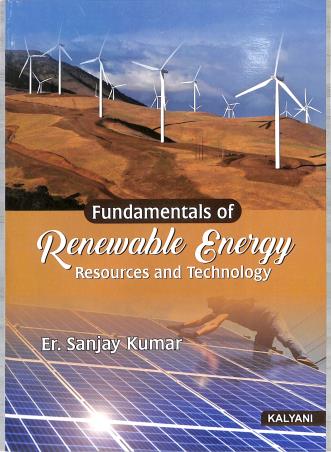 Book cover number 1 for Fundamentals Of Renewable Energy Resources And Technology written by Sanjay Kumar published by Kalyani Publishers
