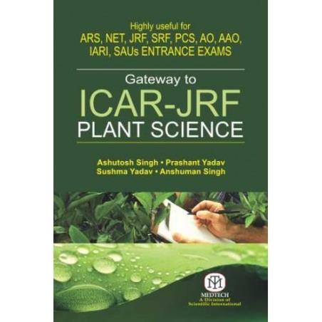 Book cover number 1 for Gateway To ICAR-JRF Plant Science written by Prashant Yadav, Ashutosh Singh, Sushma Yada, Anshuman Singh published by Medtech
